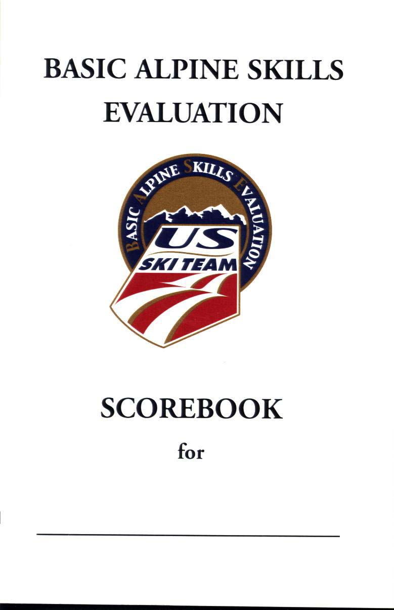 BASIC ALPINE SKILLS EVALUATION SCOREBOOK. 